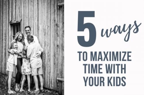 maximize time with kids